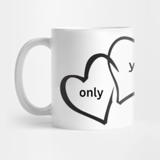 only you Mug